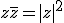 z\bar{z}=|z|^2